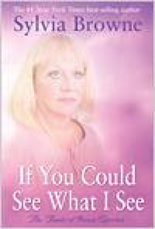 If You Could See What I See by Sylvia Browne