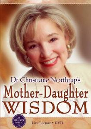 Mother-Daughter Wisdom DVD by Christiane Northrup