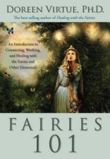 An Introduction To Connecting Working And Healing With The Fairies And Other Elementals