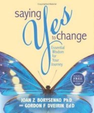 Saying Yes To Change Essential Wisdom For You Journey With CD