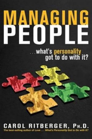 Managing People: What's Personality Got To Do With It? by Carol Ritberger