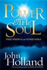 Power Of The Soul Inside Wisdom For An Outside World