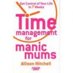 Time Management For Manic Mums