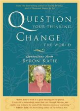 Question Your Thinking Change The World