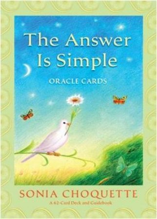 Answer is Simple: Love Yourself, Live Your Spirit Oracle Cards by Sonia Choquette