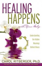 Healing Happens With Your Help Understanding the Hidden Meanings Behind Illness