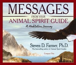 Messages From Your Animal Spirit Guide CD: A Meditation Journey by Steven D Farmer 