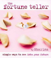 The Fortune Teller Simple Ways to See Into Your Future