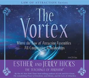 The Vortex by Esther & Hicks Jerry Hicks
