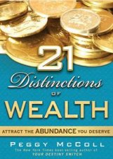 21 Distinctions of Wealth Attract The Abundance You Deserve