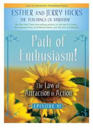 Law of Attraction in Action: Episode 6 by Esther &  Jerry Hicks