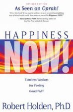 Happiness Now Timeless Wisdom For Feeling Good FAST