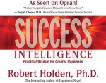 Success Intelligence Practical Wisdom for Creating Happiness