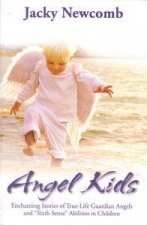 Angel Kids Enchanting Stories of TrueLife Guardian Angels and Sixth  Sense Abilities in Children