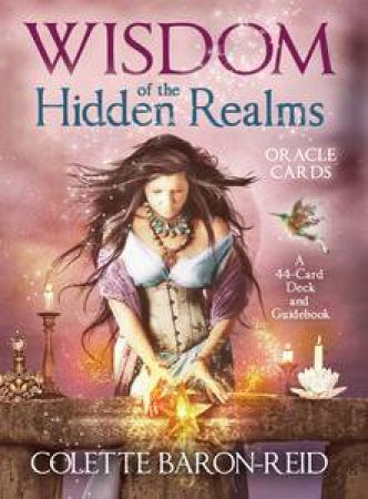 Wisdom of the Hidden Realms Oracle Cards by Colette Baron-Reid