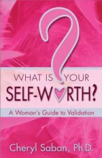 What is Your Self Worth A Womans Guide to Validation