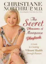 Secret Pleasures of Menopause Playbook a Guide to Creating Vibrant Health Through Pleasure