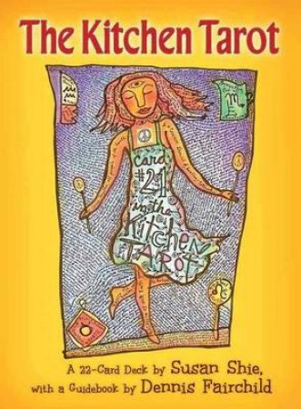 The Kitchen Tarot: 22 cards + 104pp guide book by Susan & Fairchild Dennis Shie