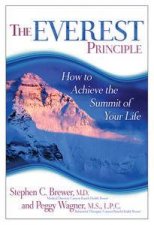 The Everest Principle How to Achieve the Summit of Your Life