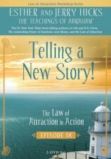 Telling a New Story The Law of Attraction in Action Episode Nine
