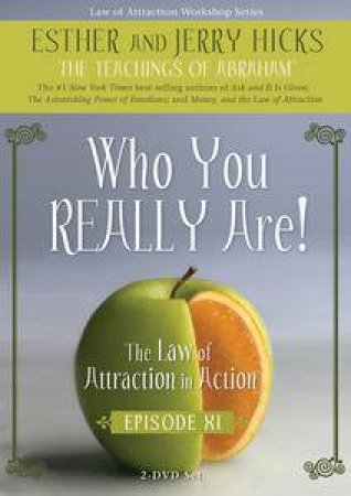 Who You Really Are!: The Law of Attraction in Action Episode 11, 2 DVD's by Esther & Jerry Hicks