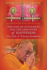 The End of Suffering and the Discovery of Happiness The Path of TibetanBuddhism