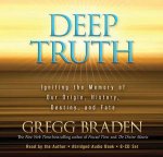 Deep Truth Igniting the Memory of Our Origin History Destiny and Fate
