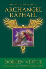 The Healing Miracles of Archangel Raphael