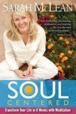 Soul Centered Transform Your Life in 8 Weeks with Meditation
