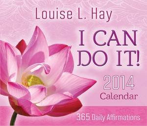 I Can Do It 2014 Calendar by Louise L Hay