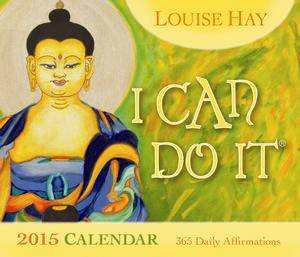 I Can Do It 2015 Calendar by Louise L Hay