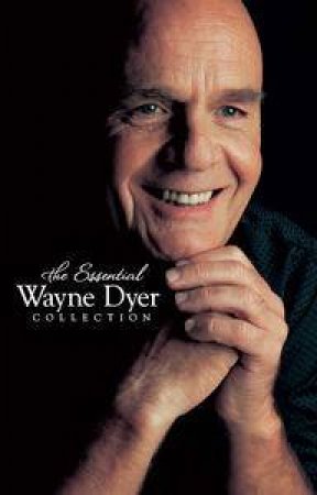 The Essential Wayne W. Dyer Collection by Wayne W Dyer