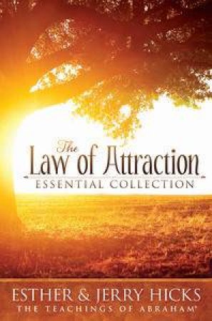 The Law of Attraction - Essential Collection by Esther Hicks & Jerry Hicks
