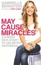 May Cause Miracles A 40Day Guidebook of Subtle Shifts for Radical Change and Unlimited Happiness