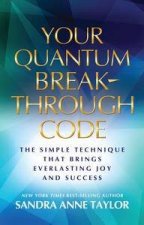 Your Quantum Breakthrough Code The Simple Technique That Brings Everlasting Joy and Success