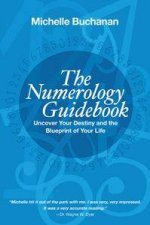 Numerology Guidebook Uncover Your Destiny and the Blueprint for Your Life