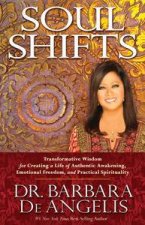 Soul Shifts Transformative Wisdom for Creating a Life of Authentic Awakening Emotional Freedom  Practical Spiritualit