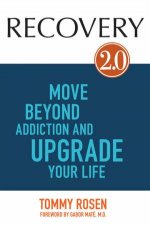 Recovery 20 Move Beyond Addiction and Upgrade Your Life