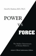 Power Vs Force The Hidden Determinates of Human Behavior