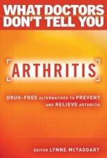 Arthritis DrugFree Alternatives To Prevent And Reverse Arthritis
