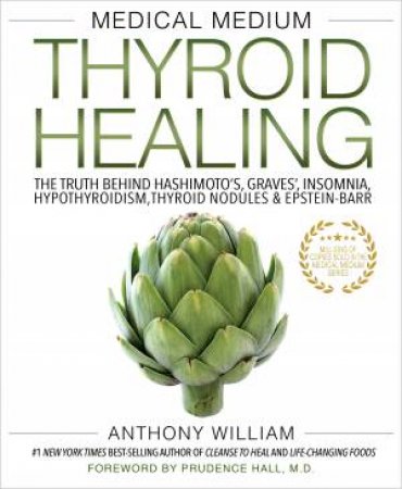 Medical Medium Thyroid Healing by Anthony William