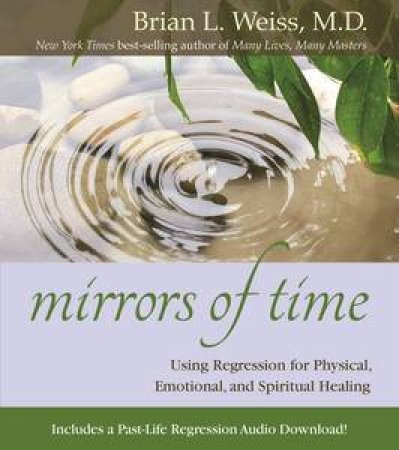Mirrors Of Time by Brian L. Weiss