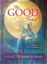 The Good Tarot A 78Card Deck And Guidebook