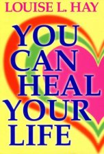 You Can Heal Your Life