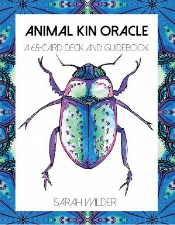 Animal Kin Oracle: A 65-Card Deck And Guidebook by Sarah Wilder