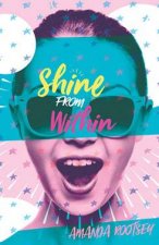 Shine From Within A Teen Girls Guide To Life
