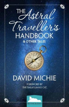 The Astral Traveller's Handbook by David Michie