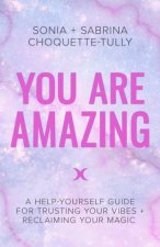 You Are Amazing A HelpYourself Guide For Trusting Your Vibes  Reclaiming Your Magic