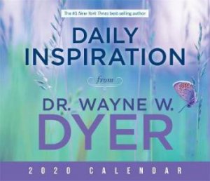 Daily Inspiration From Dr. Wayne W. Dyer 2020 Calendar by Dr Wayne W. Dyer