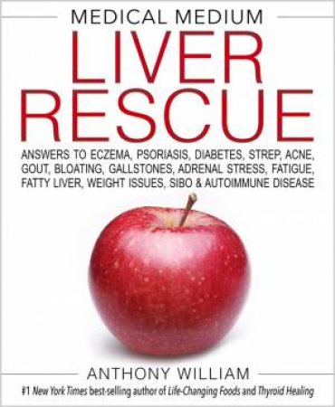 Medical Medium Liver Rescue by Anthony William